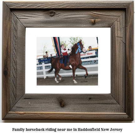 family horseback riding near me in Haddonfield, New Jersey